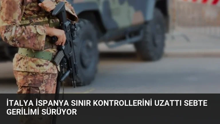 İtalya İspanya Sınır Kontrollerini Uzattı Sebte Gerilimi Sürüyor
