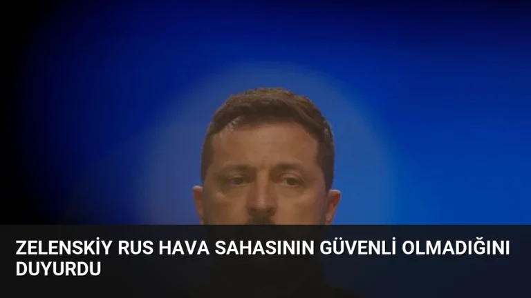 Zelenskiy Rus Hava Sahasının Güvenli Olmadığını Duyurdu